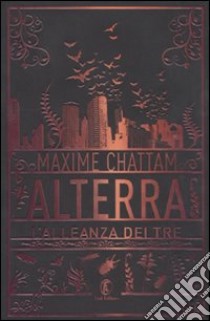 Alterra. L'alleanza dei tre libro di Chattam Maxime