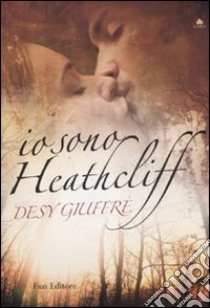 Io sono Heathcliff libro di Giuffré Desy