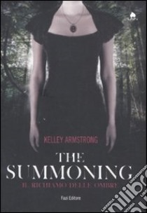 The Summoning. Il richiamo delle ombre libro di Armstrong Kelley