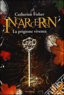 Incarceron. La prigione vivente libro di Fisher Catherine