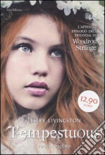 Tempestuous. Fuoco oscuro libro di Livingston Lesley