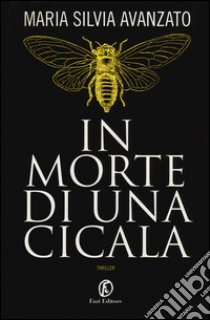 In morte di una cicala libro di Avanzato Maria Silvia