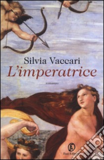 L'imperatrice libro di Vaccari Silvia