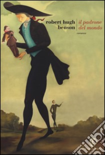 Il padrone del mondo libro di Benson Robert Hugh