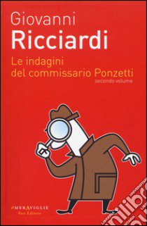 Le indagini del commissario Ponzetti: Portami a ballare-Il dono delle lacrime-La canzone del sangue. Vol. 2 libro di Ricciardi Giovanni