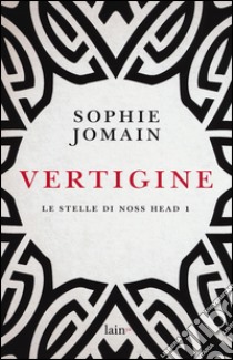 Vertigine. Le stelle di Noss Head. Vol. 1 libro di Jomain Sophie