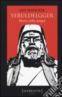 Morte nella steppa. Yeruldelgger libro di Manook Ian