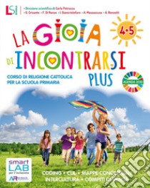 Gioia di incontrarsi plus. Per la 4ª-5ª classe della Scuola elementare. Con e-book. Con espansione online libro