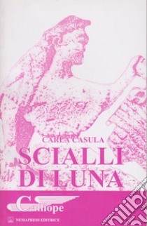 Scialli di luna libro di Casula Carla