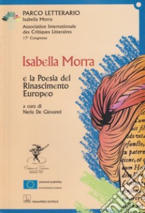 Isabella Morra e la poesia del Rinascimento europeo libro di Associazione internazionale critici letterari (cur.)