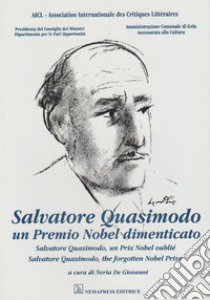 Salvatore Quasimodo. Un Premio Nobel dimenticato libro di De Giovanni N. (cur.)