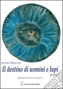 Il destino di uomini e lupi libro di Marzano Alessia