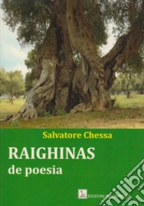 Raighinas de poesia libro di Chessa Salvatore