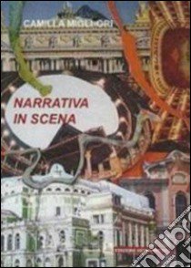 Narrativa in scena libro di Migliori Camilla