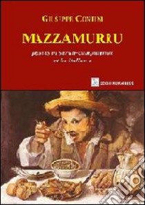 Mazzamurru. Ediz. italiana e sarda libro di Contini Giuseppe