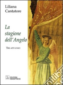 La stagione dell'angelo libro di Cantatore Liliana