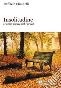 Insolitudine libro di Ciminelli Raffaele