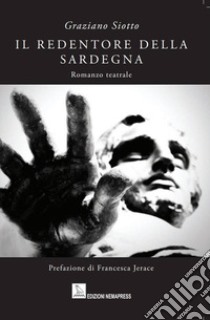 Il Redentore della Sardegna libro di Siotto Graziano