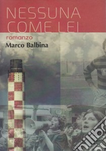 Nessuna come lei libro di Balbina Marco