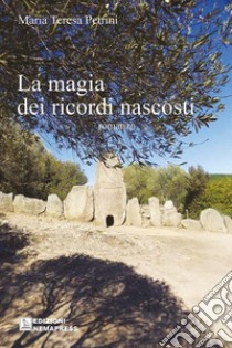 La magia dei ricordi nascosti libro di Petrini M. Teresa