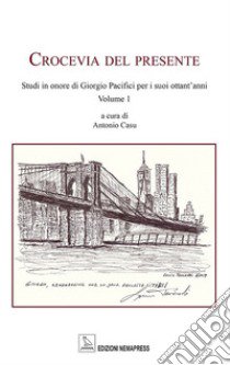 Crocevia del presente. Studi in onore di Giorgio Pacifici per i suoi ottant'anni libro di Casu A. (cur.)