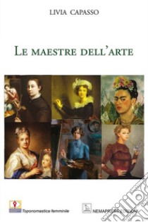 Le maestre dell'arte libro di Capasso Livia