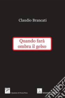 Quando farà ombra il gelso libro di Brancati Claudio