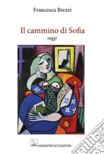 Il cammino di Sofia libro di Brezzi Francesca