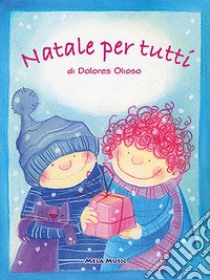 Natale per tutti. Con CD Audio. Per la Scuola materna ed elementare libro di Olioso Dolores