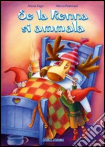 Se la renna si ammala. Con CD Audio. Per la Scuola materna libro di Vago Maria - Padovani Marco