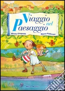 Viaggio nel paesaggio. Per la Scuola elementare libro di Cinquetti Nicola - Padovani Marco