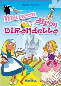 Marcondirondirondello. Ediz. illustrata. Con CD Audio libro di Cordioli Michela