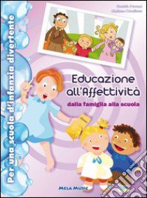 Educazione all'affettività. Con CD Audio libro di Crivellente Giuliano; Ferrazzi Daniela