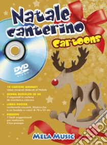 Natale canterino cartoons. Libro poster. Ediz. illustrata. Con DVD libro