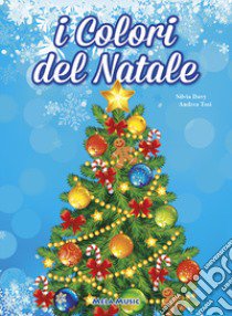 I colori del Natale. Ediz. illustrata. Con CD Audio libro di Davy Silvia; Tosi Andrea