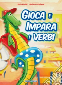 Gioca e impara i verbi. Con CD-Audio libro di Rinaldi Silvia; Crivellente Giuliano