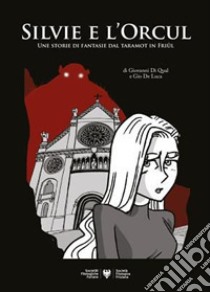 Silvie e l'orcul: une storie di fantasie tal taramot dal Friûl libro di Di Qual Giovanni; Di Luca Gio