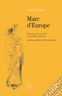 Marc d'Europe. Romanç storic di Carlo Sgorlon su la vite di pari Marc di Davian libro di Sgorlon Carlo