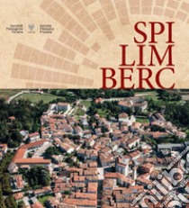 Spilimberc. XIC Congrès, Spilimberc, ai 2 di Otubar dal 2022 libro di Colledani G. (cur.); Salvadori M. A. (cur.)