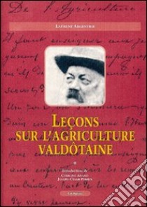 Le çons sur l'agriculture valdôtaine libro di Argentier Laurent; Adamo C. (cur.); Perrin J. C. (cur.)