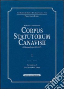 Corpus Statutorum Canavisii libro di Frola Giuseppe; Razza F. (cur.)