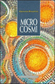 Microcosmi libro di Ponzetti Giovanni