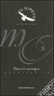 Diario di montagna. Scripta volant libro di Violante Luciano