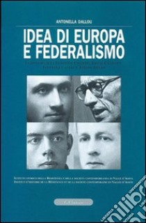 Idea di Europa e federalismo. Con CD-ROM libro di Dallou Antonella