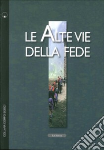 Le alte vie della fede libro di Alessi N. (cur.); Poletti R. (cur.)