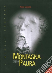 Sulla montagna della paura libro di Canavese Paolo