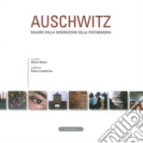 Auschwitz. Sguardi dalla generazione della postmemoria libro di Maggi Marco