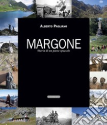 Margone. Storia di un paese speciale libro di Pagliano Alberto