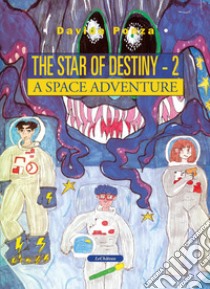 A space adventure. A star of destiny. Vol. 2 libro di Ponza Davide