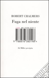 Fuga nel niente. Ed Miller precipita libro di Chalmers Robert